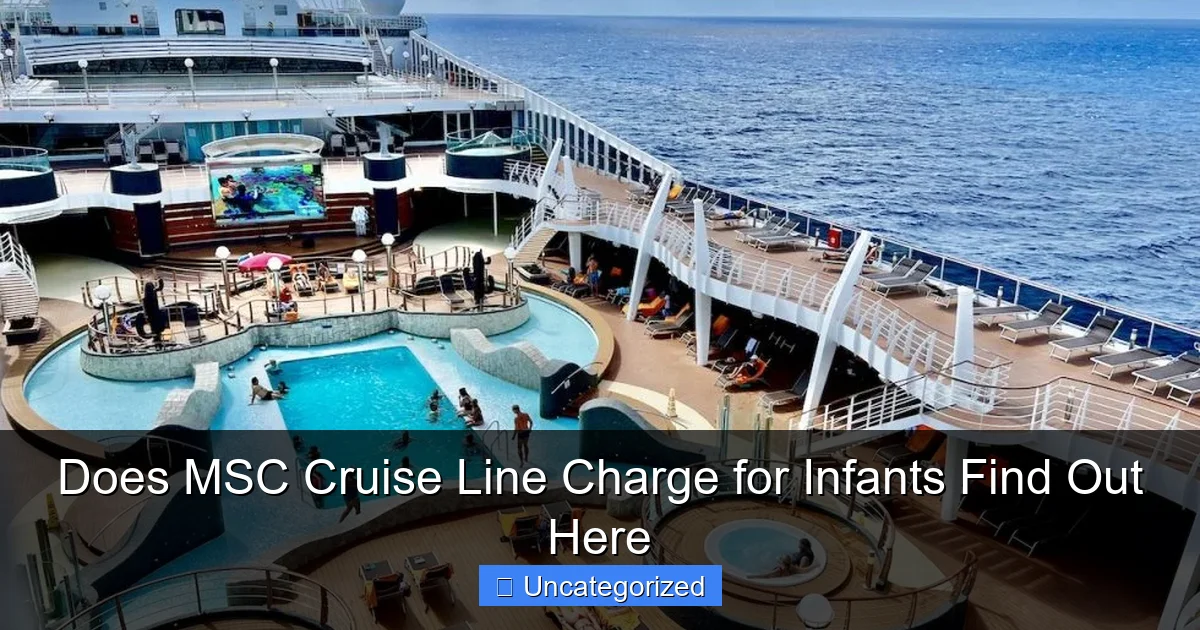 Does MSC Cruise Line Charge for Infants Find Out Here
