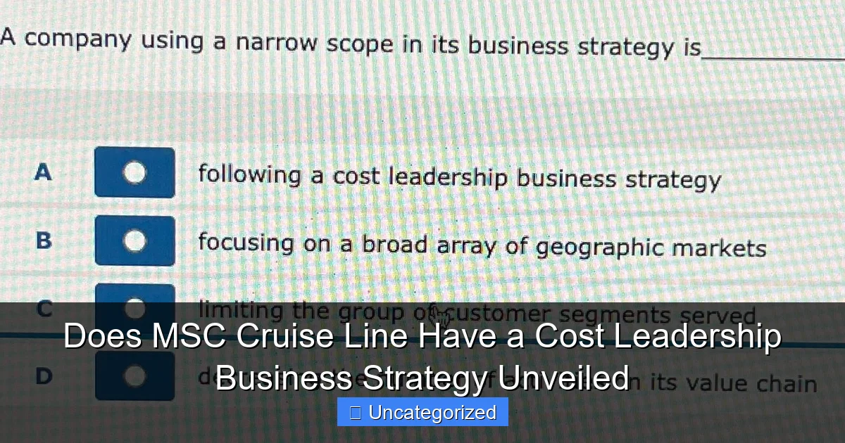 Does MSC Cruise Line Have a Cost Leadership Business Strategy Unveiled