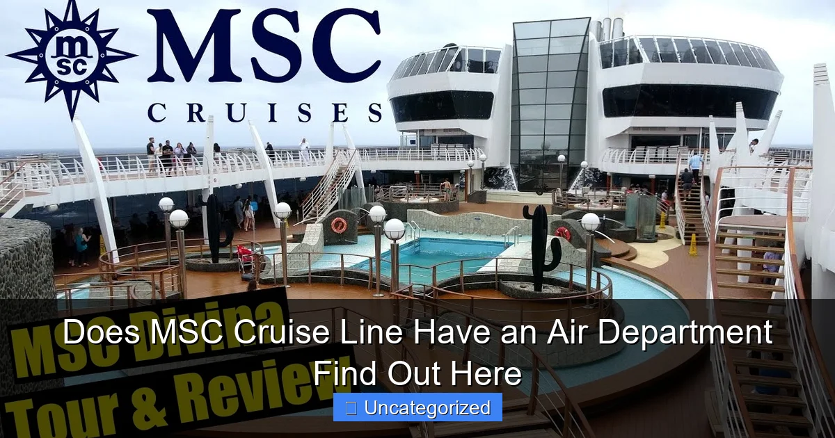 Does MSC Cruise Line Have an Air Department Find Out Here