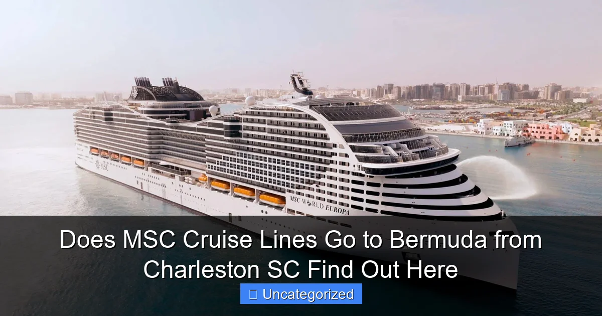 Does MSC Cruise Lines Go to Bermuda from Charleston SC Find Out Here