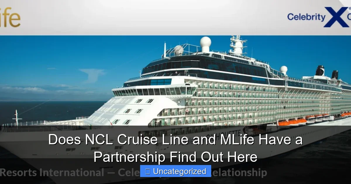Does NCL Cruise Line and MLife Have a Partnership Find Out Here
