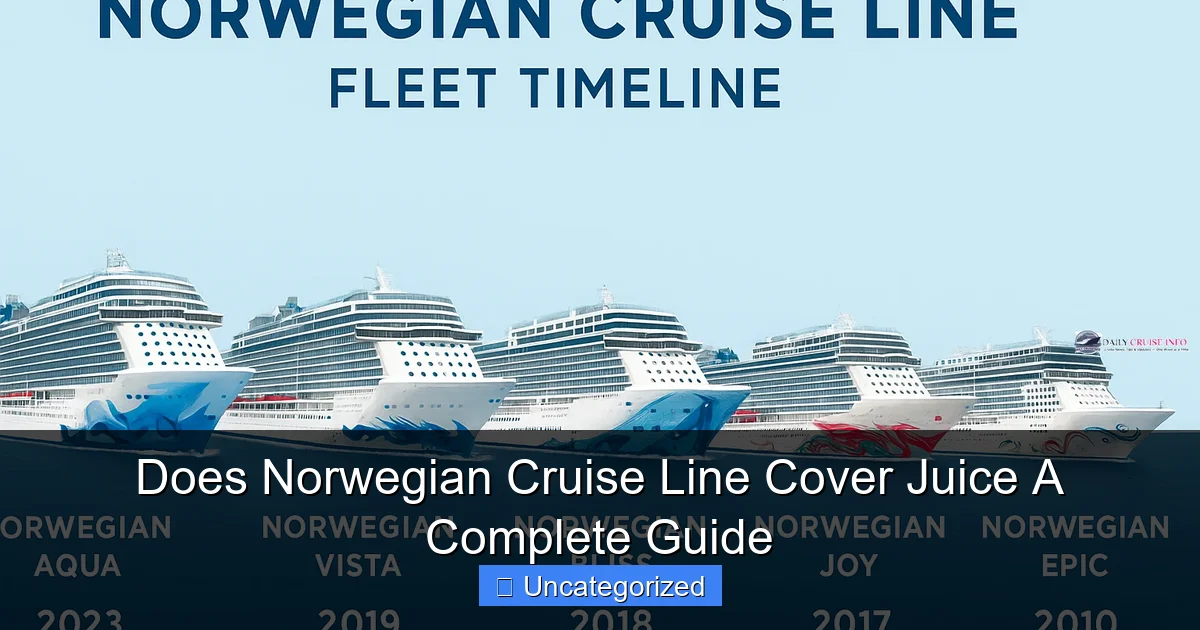 Does Norwegian Cruise Line Cover Juice A Complete Guide