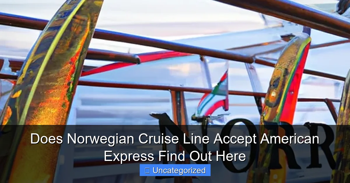 Does Norwegian Cruise Line Accept American Express Find Out Here