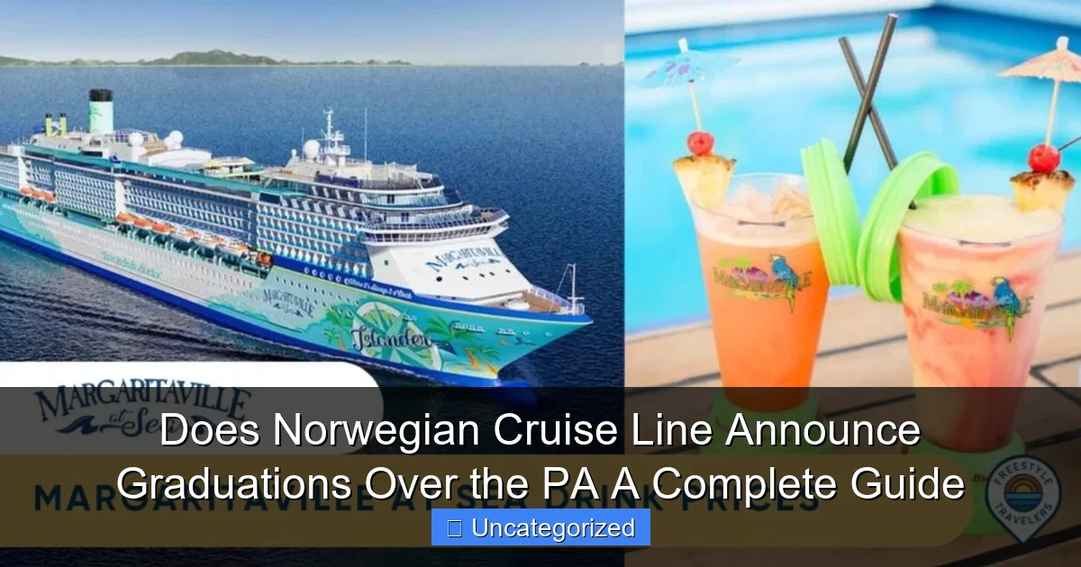 Does Norwegian Cruise Line Announce Graduations Over the PA A Complete Guide