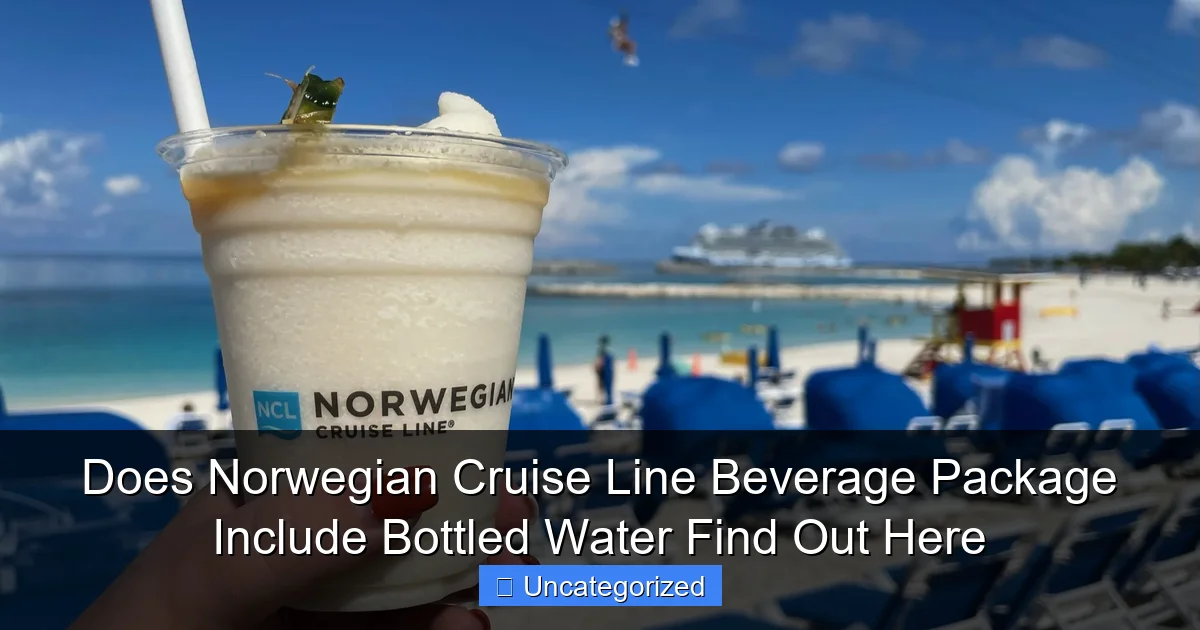 Does Norwegian Cruise Line Beverage Package Include Bottled Water Find Out Here