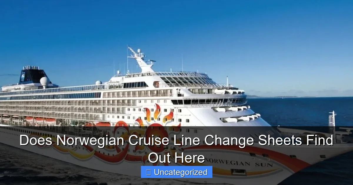Does Norwegian Cruise Line Change Sheets Find Out Here