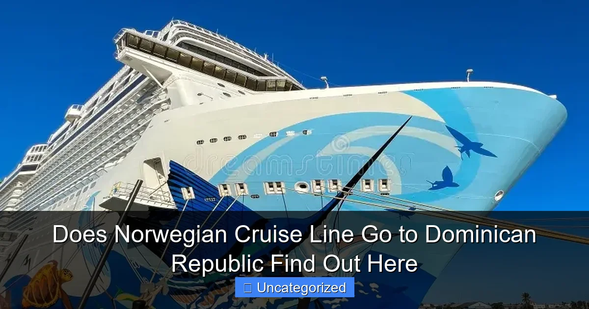 Does Norwegian Cruise Line Go to Dominican Republic Find Out Here