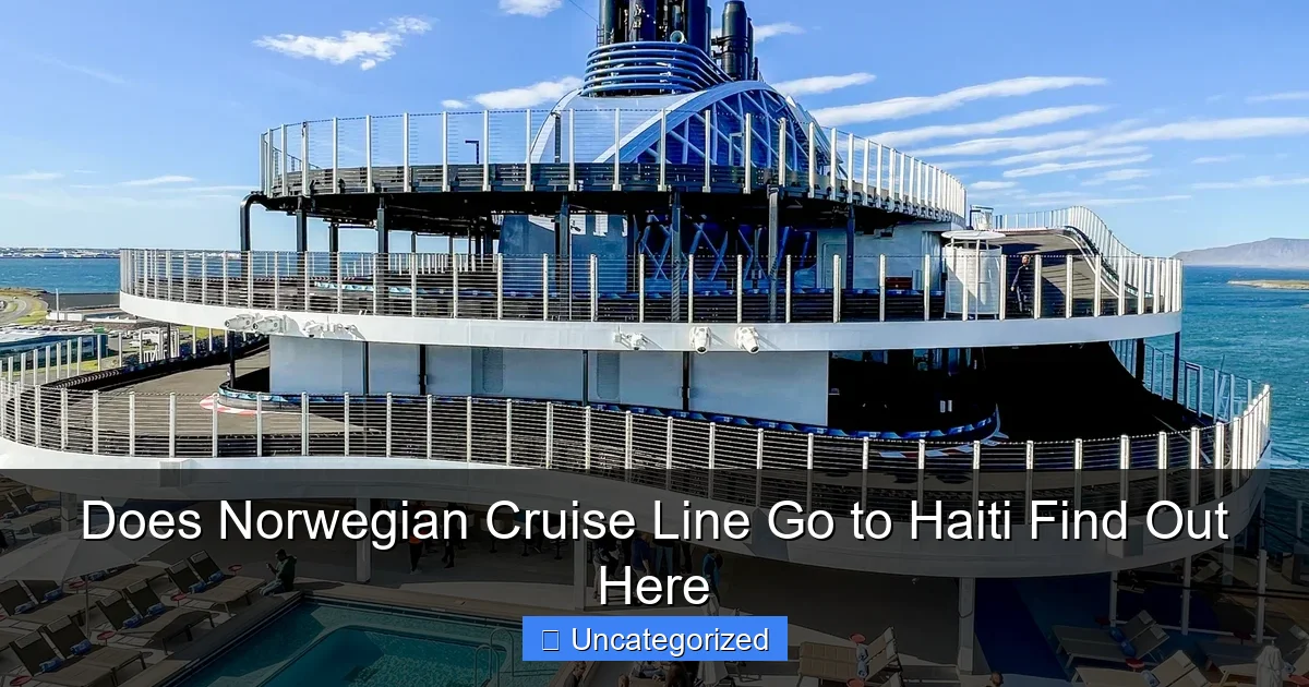 Does Norwegian Cruise Line Go to Haiti Find Out Here