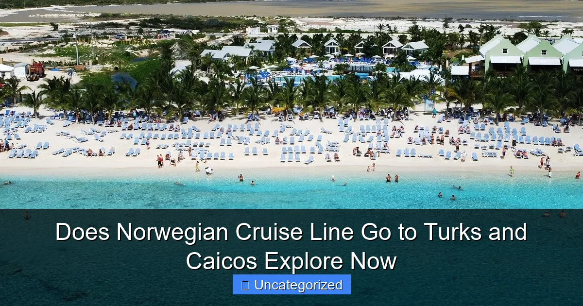Does Norwegian Cruise Line Go to Turks and Caicos Explore Now