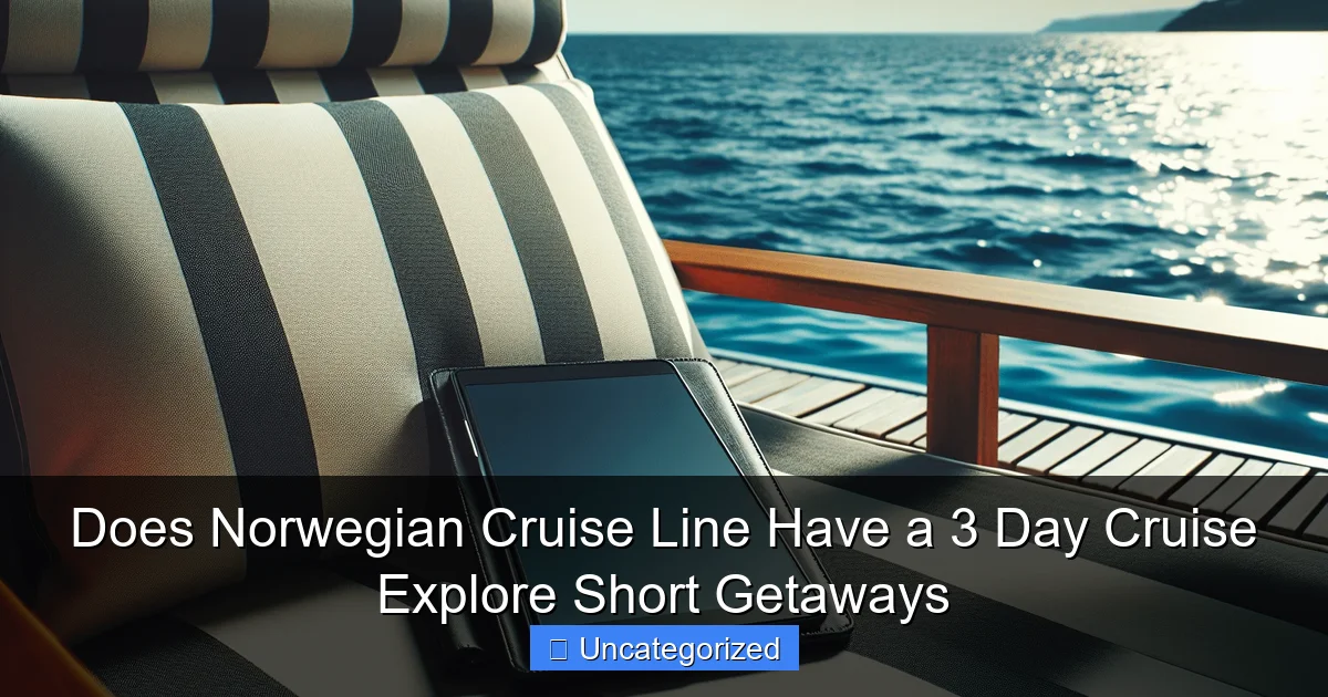 Does Norwegian Cruise Line Have a 3 Day Cruise Explore Short Getaways