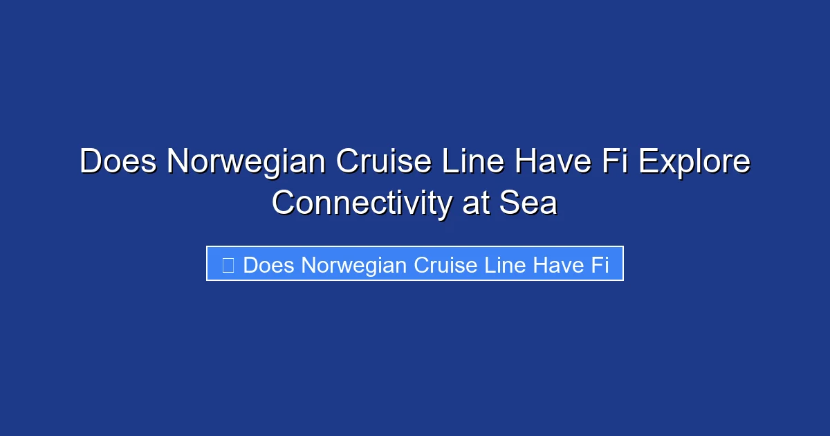 Does Norwegian Cruise Line Have Fi Explore Connectivity at Sea