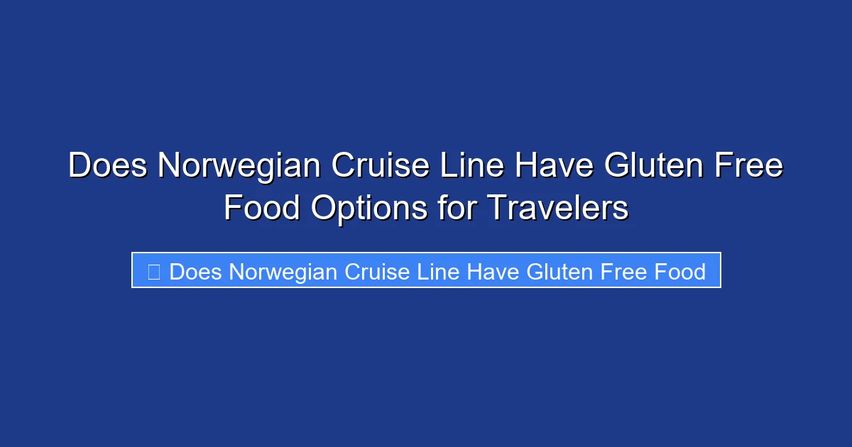 Does Norwegian Cruise Line Have Gluten Free Food Options for Travelers