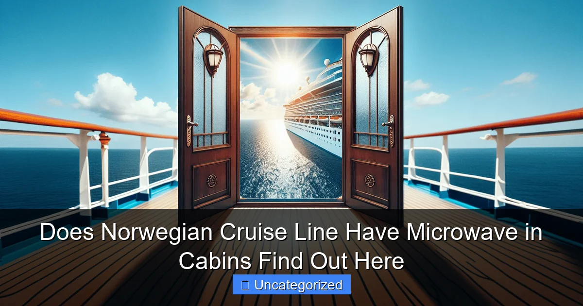Does Norwegian Cruise Line Have Microwave in Cabins Find Out Here