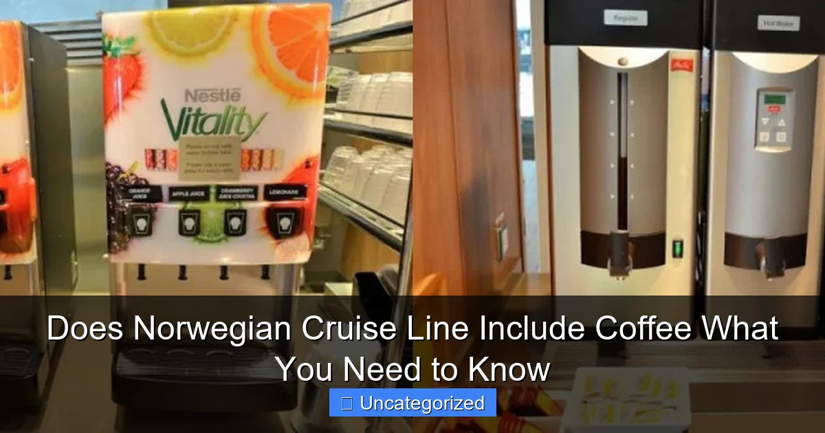 Does Norwegian Cruise Line Include Coffee What You Need to Know