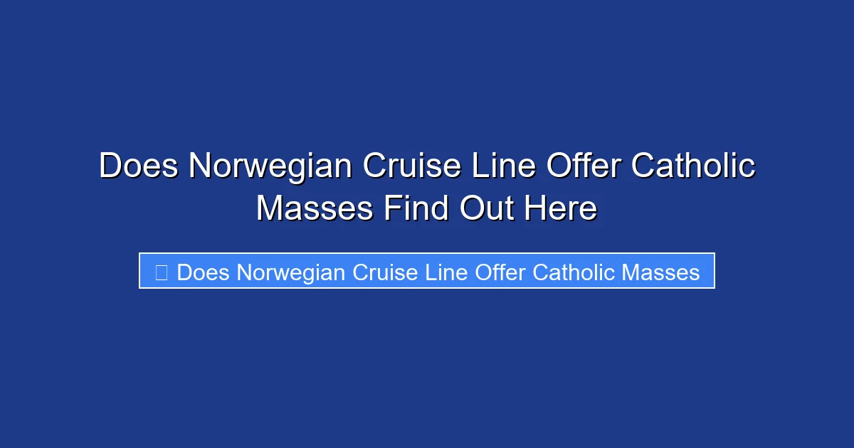 Does Norwegian Cruise Line Offer Catholic Masses Find Out Here