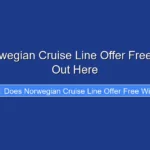 Does Norwegian Cruise Line Offer Free Wifi Find Out Here