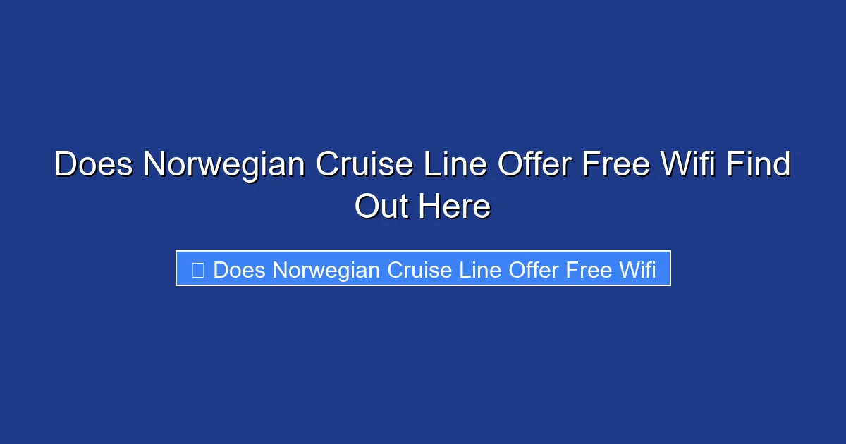 Does Norwegian Cruise Line Offer Free Wifi Find Out Here