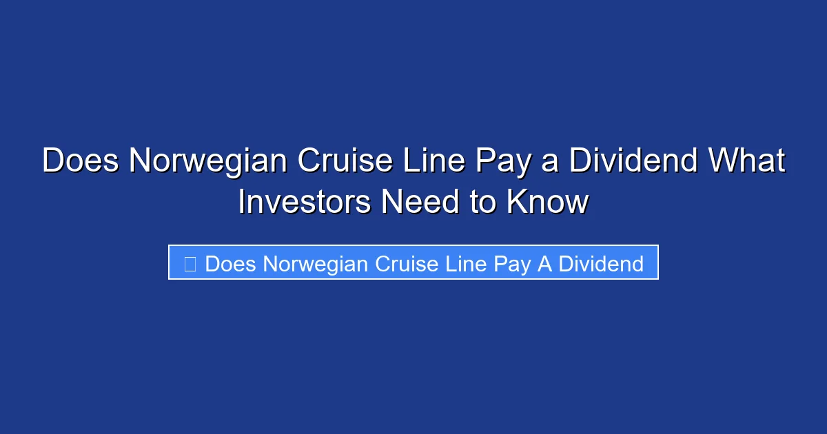 Does Norwegian Cruise Line Pay a Dividend What Investors Need to Know