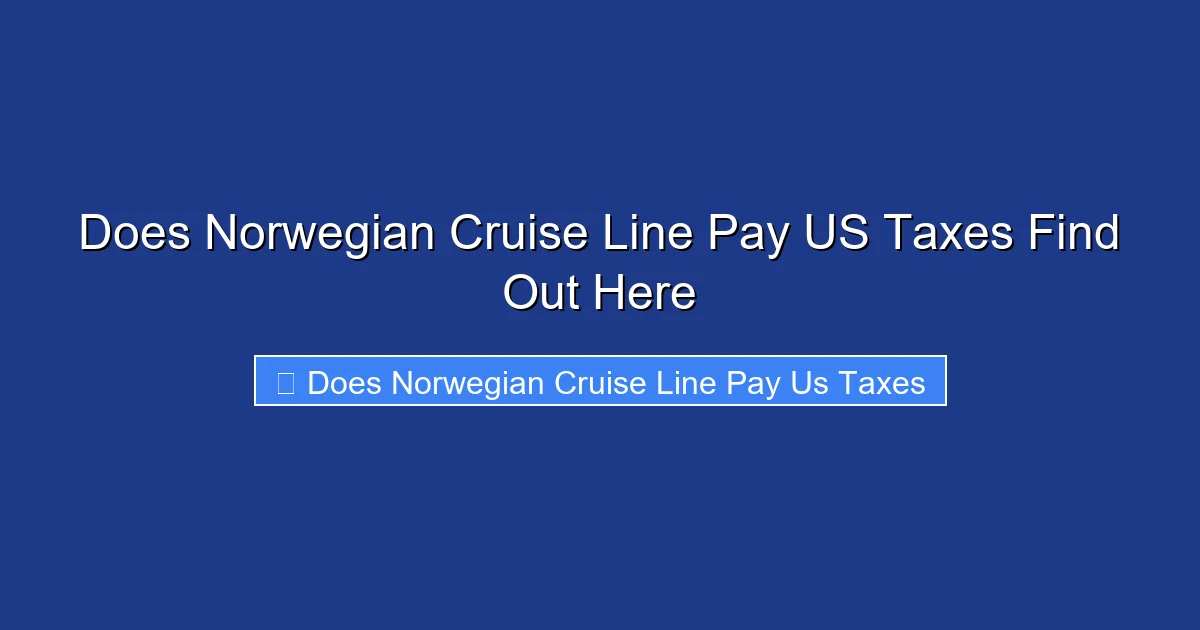 Does Norwegian Cruise Line Pay US Taxes Find Out Here