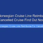 Does Norwegian Cruise Line Reimburse for Cancelled Cruise Find Out Now