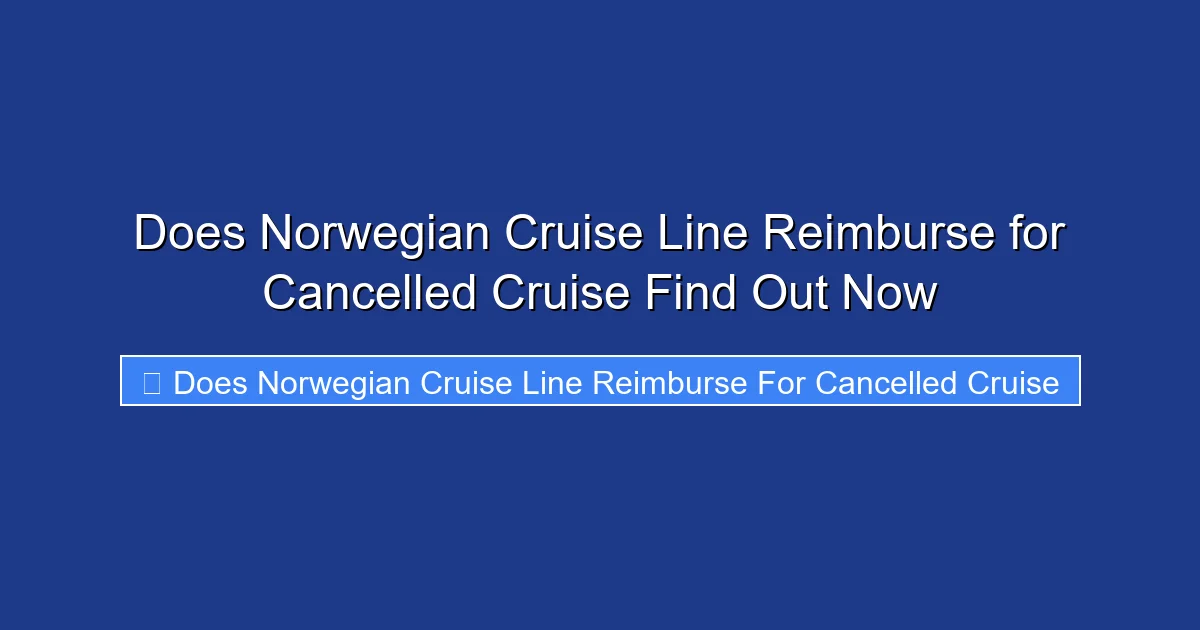 Does Norwegian Cruise Line Reimburse for Cancelled Cruise Find Out Now