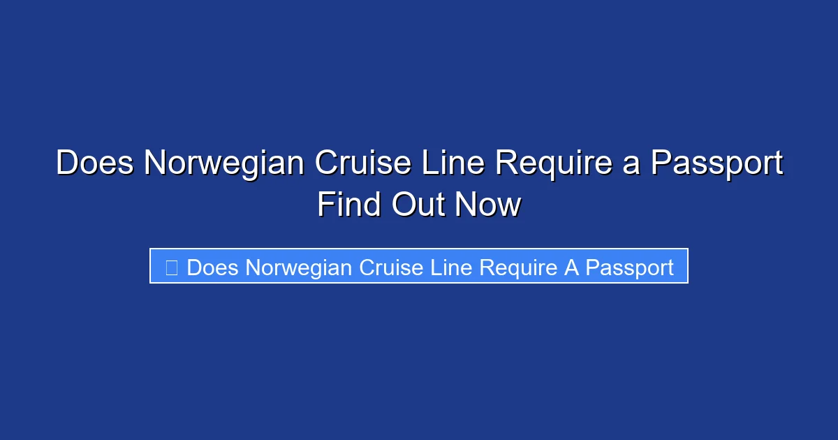 Does Norwegian Cruise Line Require a Passport Find Out Now