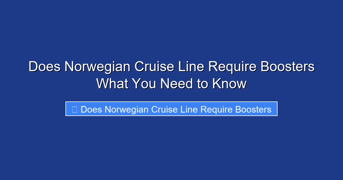 Does Norwegian Cruise Line Require Boosters What You Need to Know