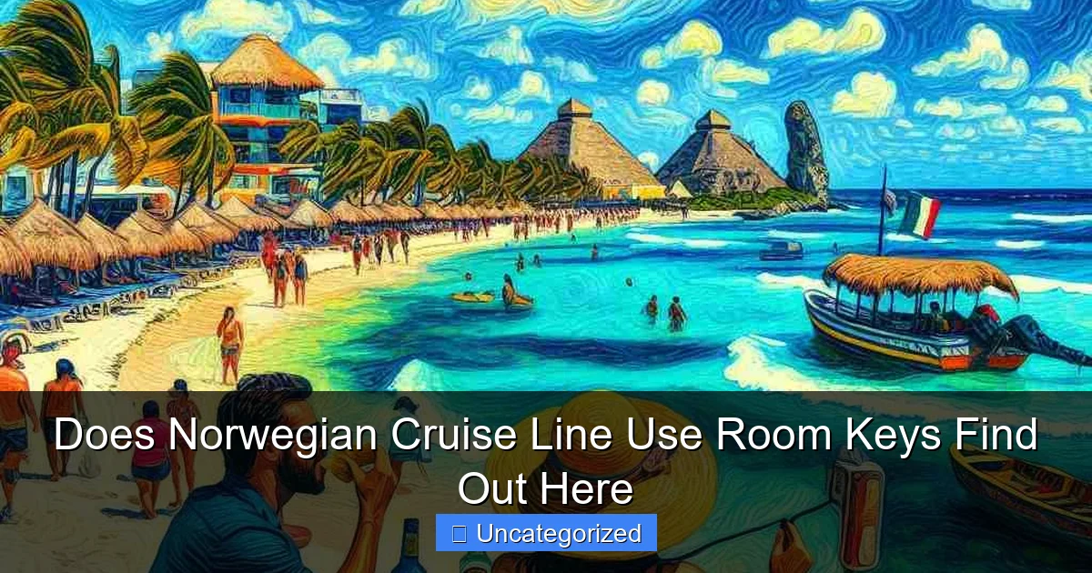 Does Norwegian Cruise Line Use Room Keys Find Out Here