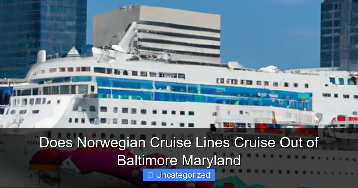 Does Norwegian Cruise Lines Cruise Out of Baltimore Maryland