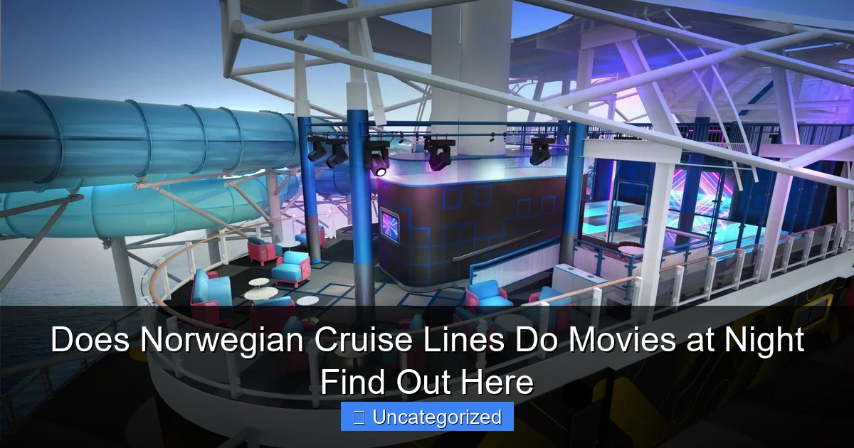 Does Norwegian Cruise Lines Do Movies at Night Find Out Here