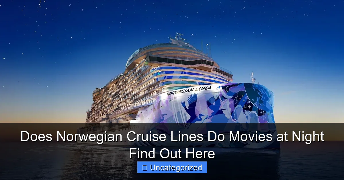 Does Norwegian Cruise Lines Do Movies at Night Find Out Here