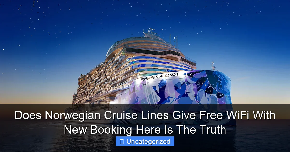 Does Norwegian Cruise Lines Give Free WiFi With New Booking Here Is The Truth