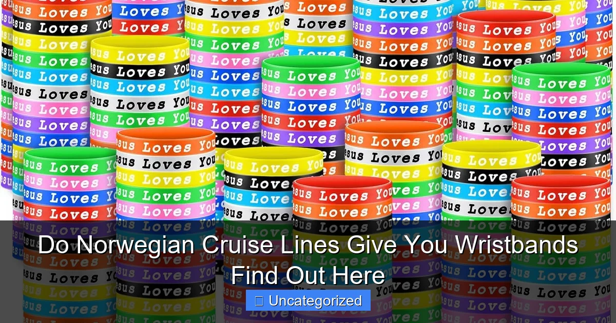 Do Norwegian Cruise Lines Give You Wristbands Find Out Here
