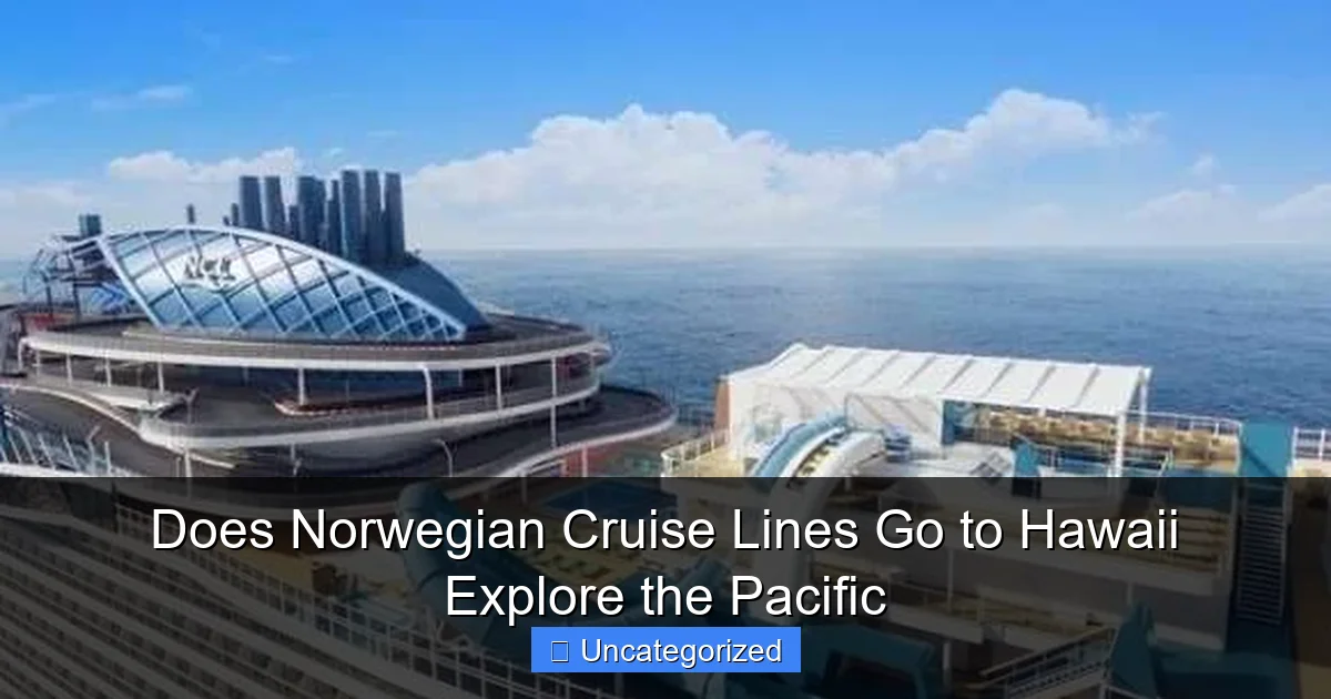 Does Norwegian Cruise Lines Go to Hawaii Explore the Pacific