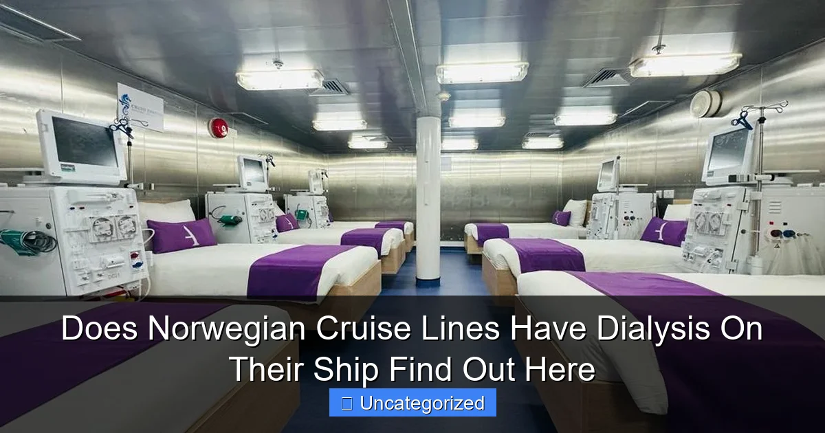 Does Norwegian Cruise Lines Have Dialysis On Their Ship Find Out Here