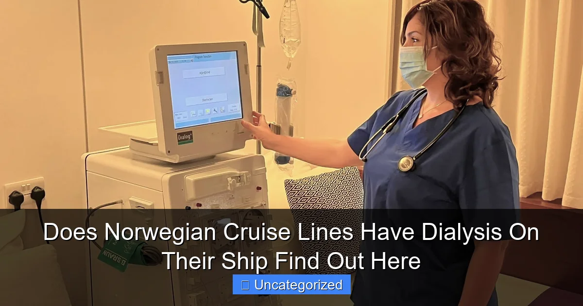 Does Norwegian Cruise Lines Have Dialysis On Their Ship Find Out Here