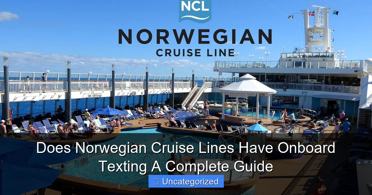 Does Norwegian Cruise Lines Have Onboard Texting A Complete Guide