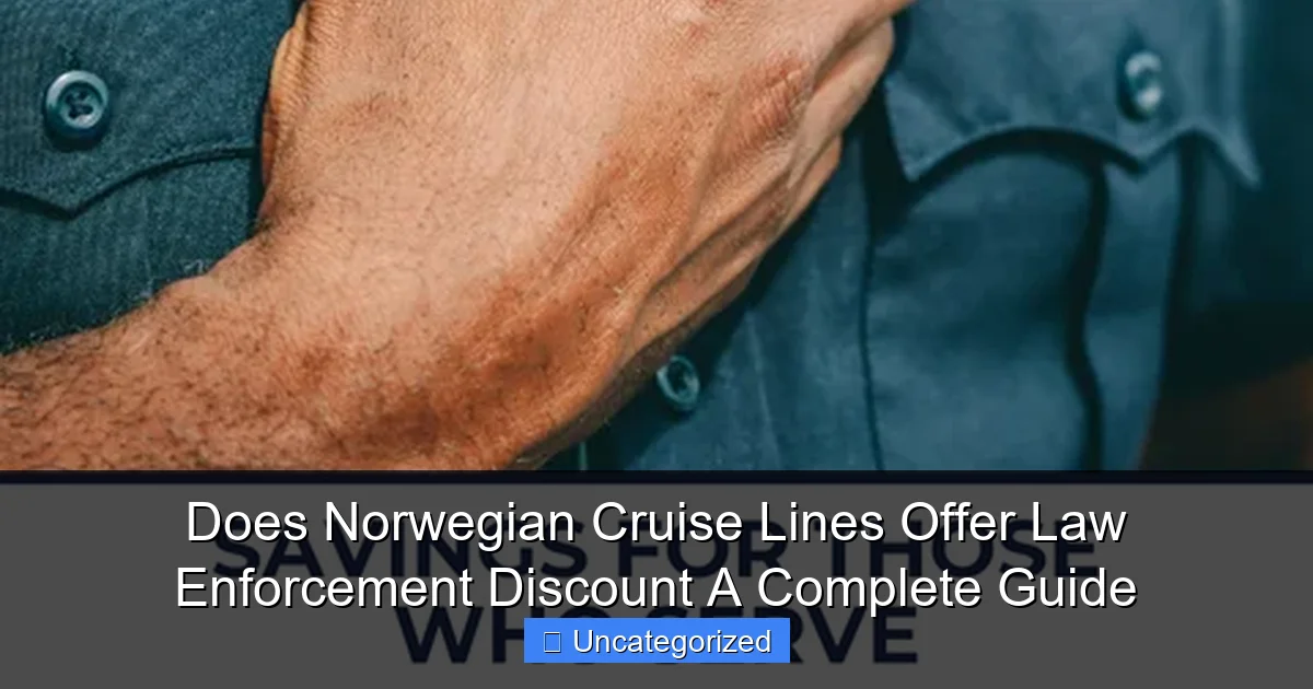 Does Norwegian Cruise Lines Offer Law Enforcement Discount A Complete Guide