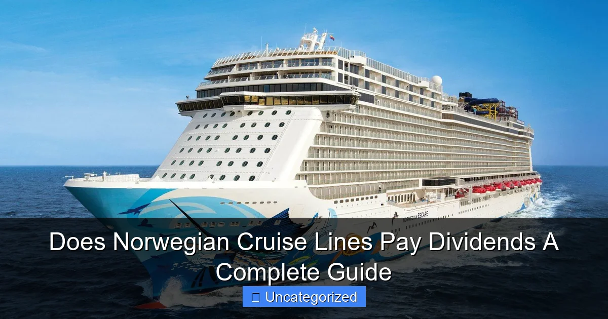 Does Norwegian Cruise Lines Pay Dividends A Complete Guide