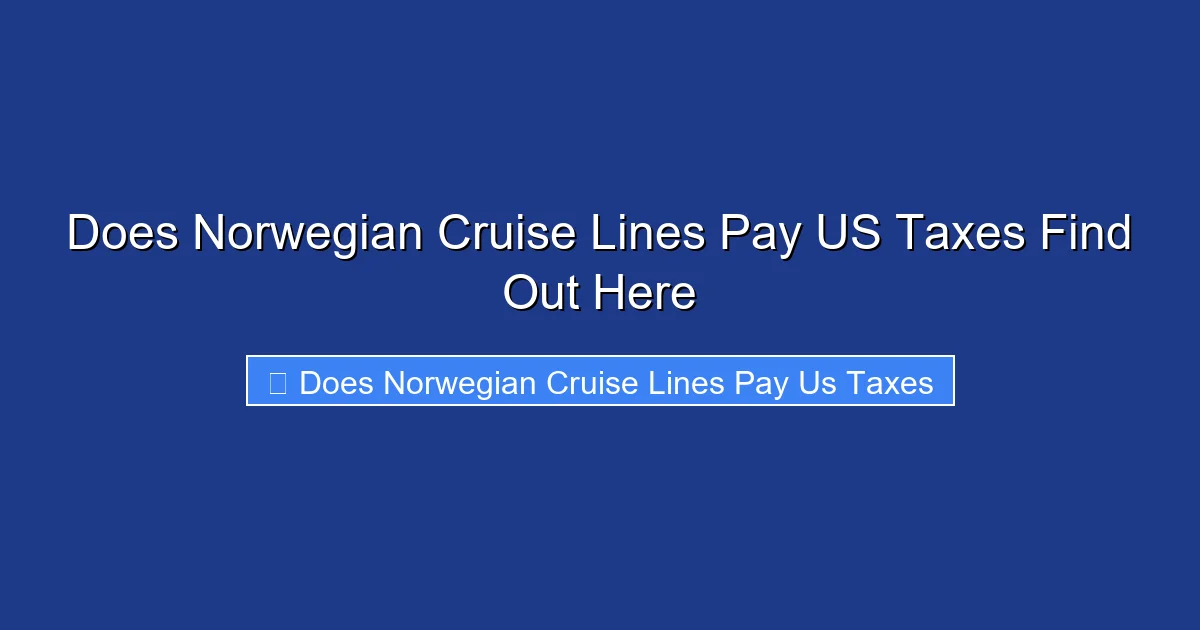 Does Norwegian Cruise Lines Pay US Taxes Find Out Here
