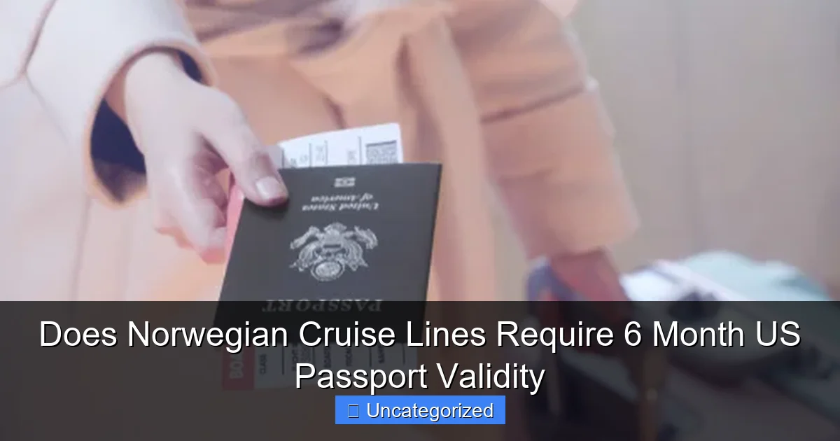 Does Norwegian Cruise Lines Require 6 Month US Passport Validity
