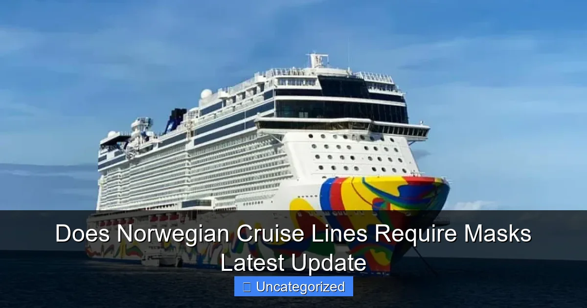 Does Norwegian Cruise Lines Require Masks Latest Update