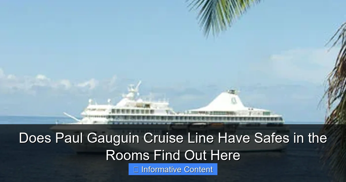 Does Paul Gauguin Cruise Line Have Safes in the Rooms Find Out Here