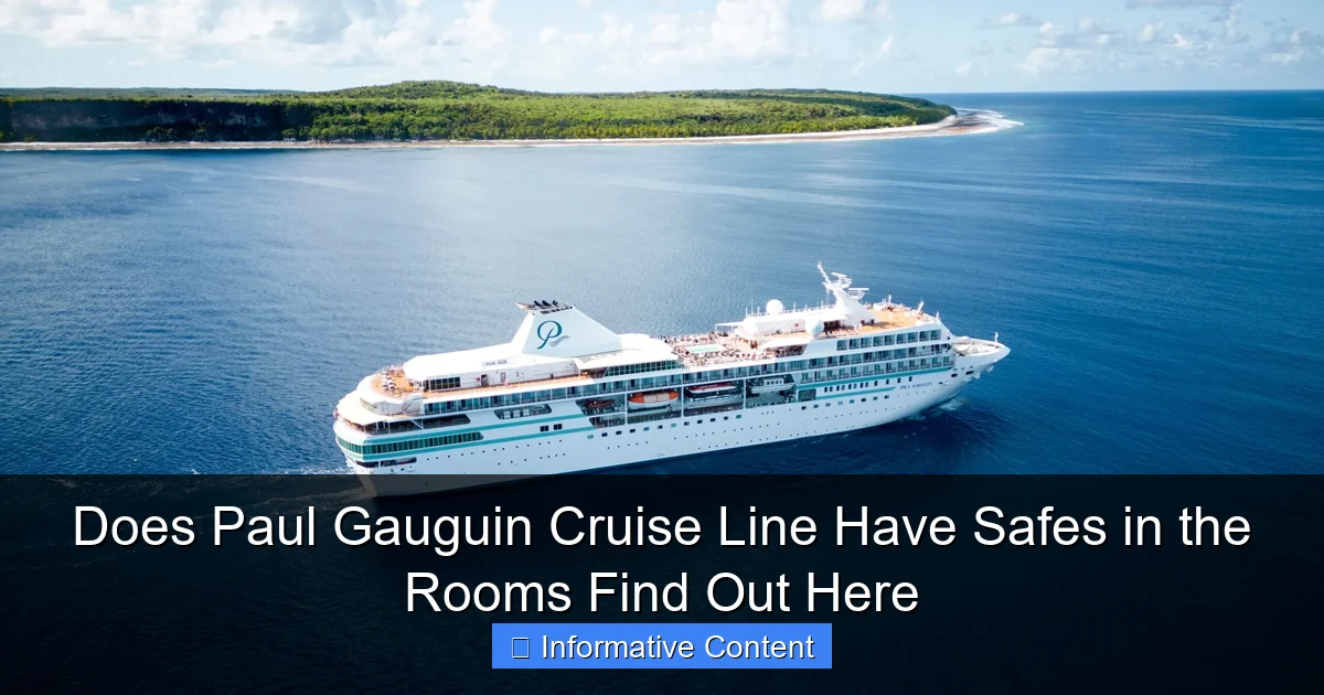 Does Paul Gauguin Cruise Line Have Safes in the Rooms Find Out Here