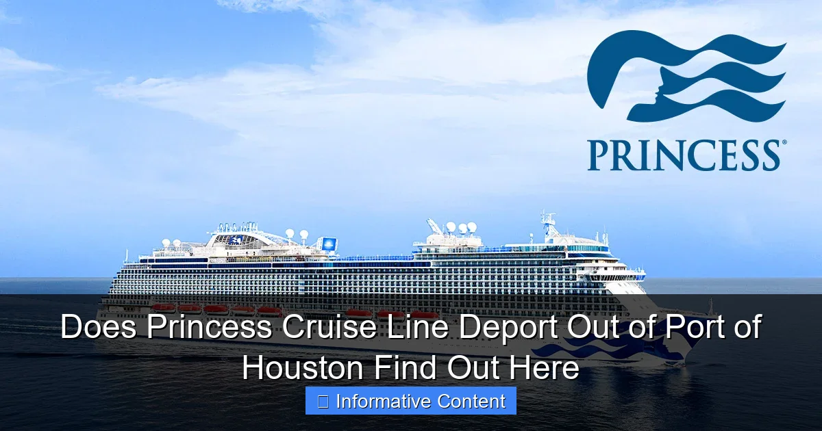 Does Princess Cruise Line Deport Out of Port of Houston Find Out Here