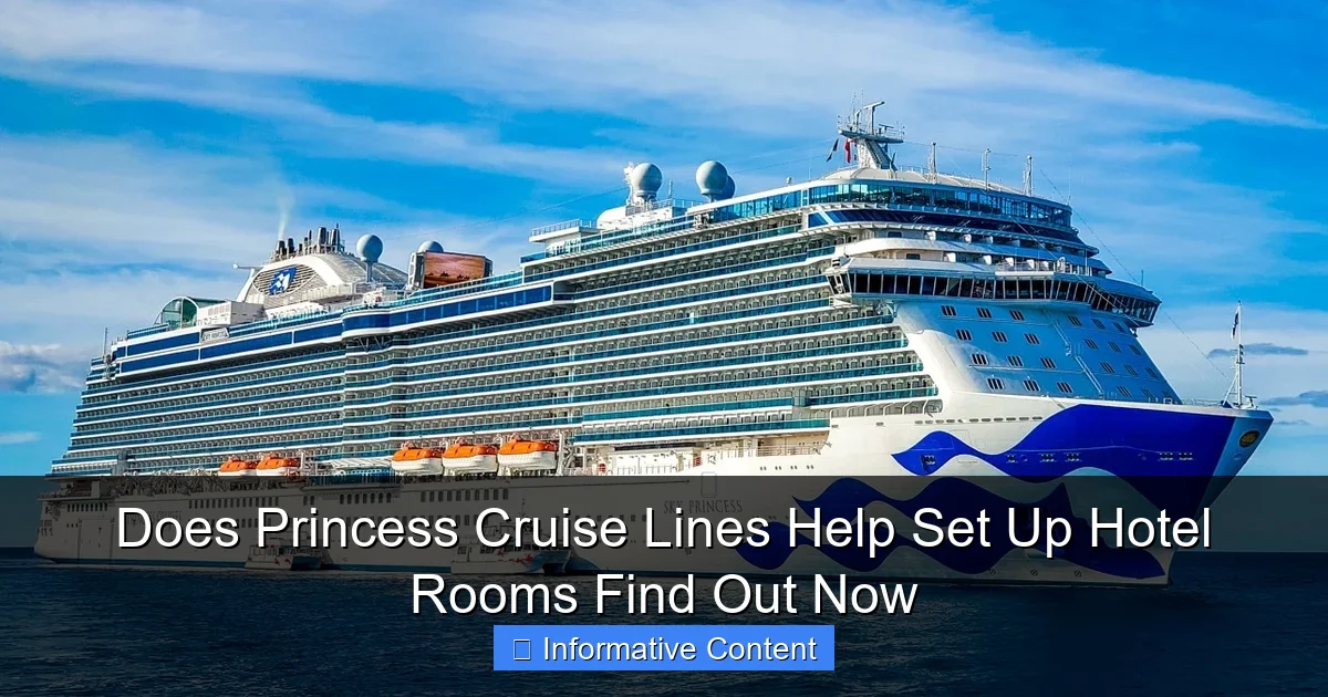 Does Princess Cruise Lines Help Set Up Hotel Rooms Find Out Now