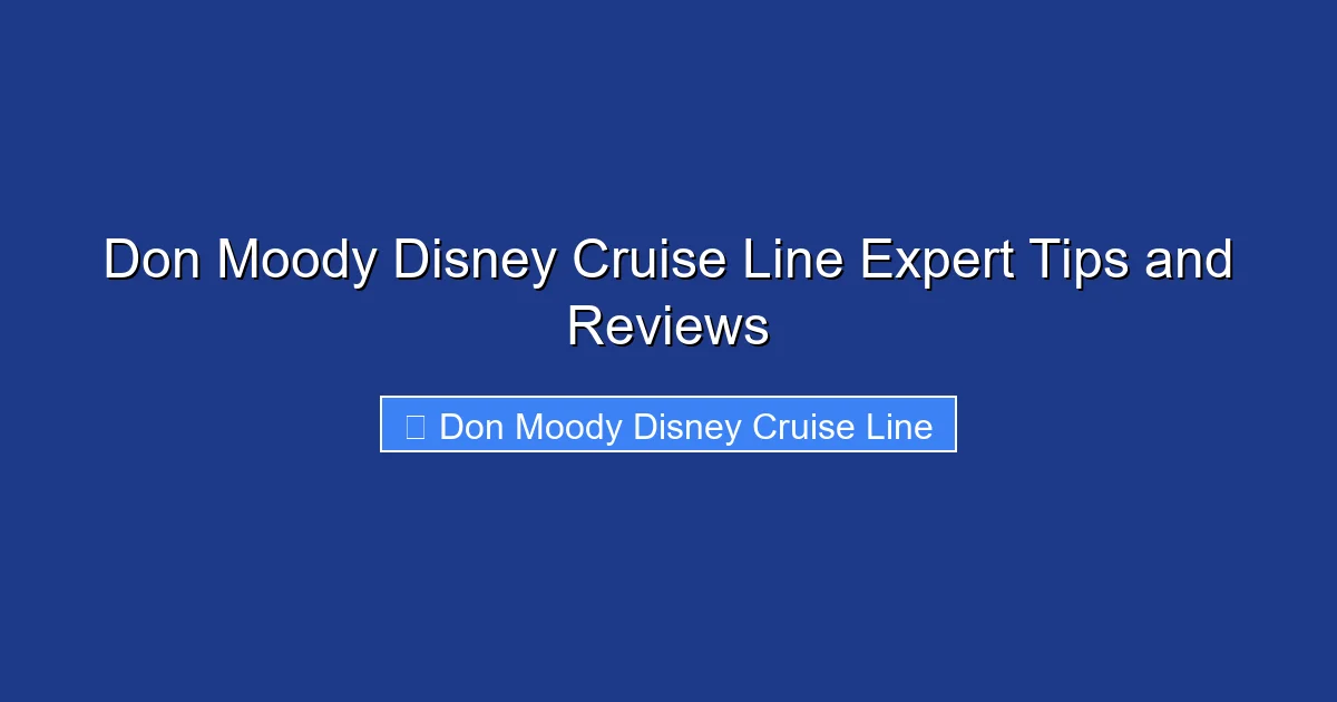 Don Moody Disney Cruise Line Expert Tips and Reviews