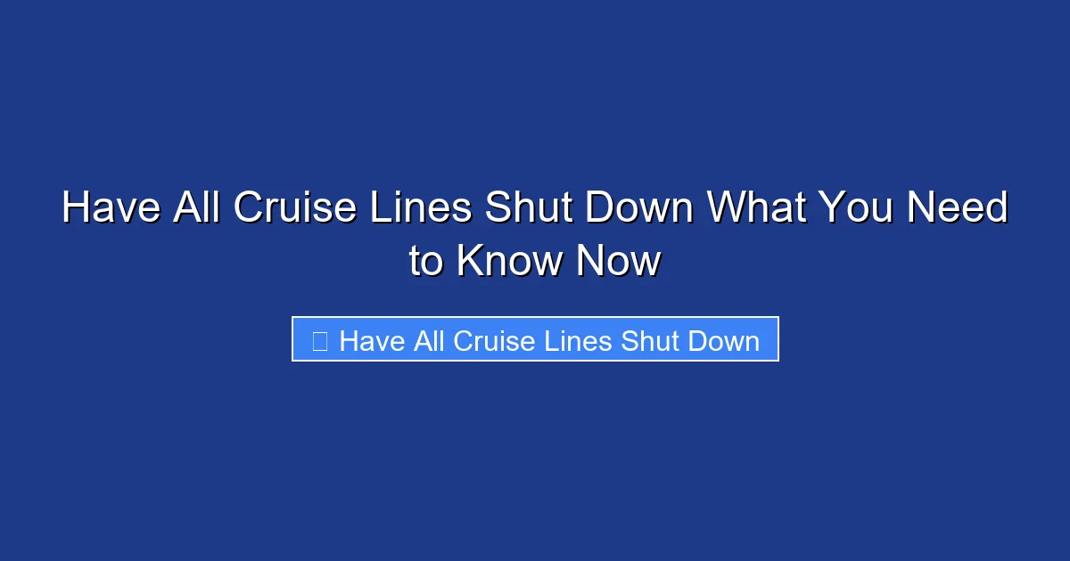 Have All Cruise Lines Shut Down What You Need to Know Now