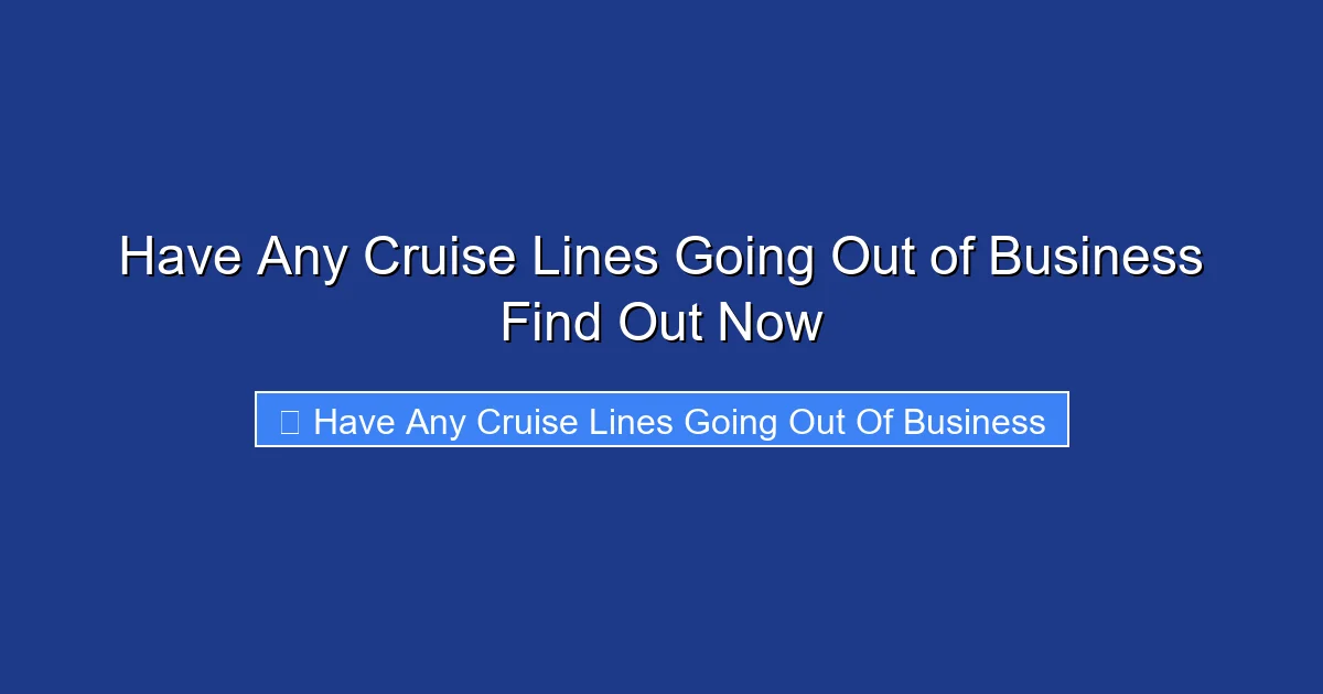 Have Any Cruise Lines Going Out of Business Find Out Now