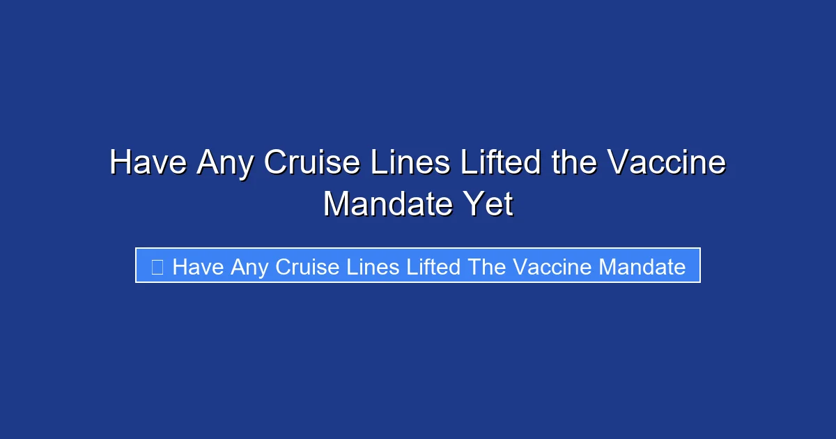 Have Any Cruise Lines Lifted the Vaccine Mandate Yet